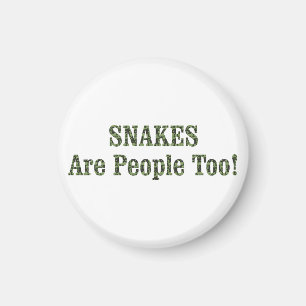 SNAKES Are People Too! Magnet