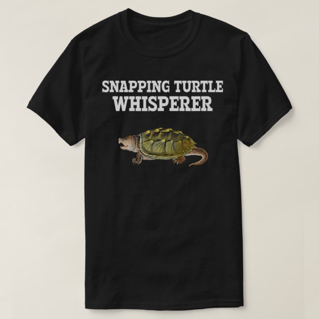 snapping turtle whisperer, snapping turtle  T-Shirt (Design Front)