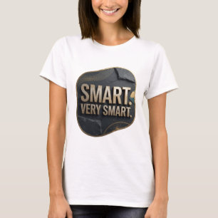 Snappy Gold SMART VERY SMART Text Design T-Shirt
