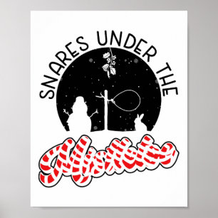 Snares Under The Mistletoe - Wire Snare Christmas  Poster