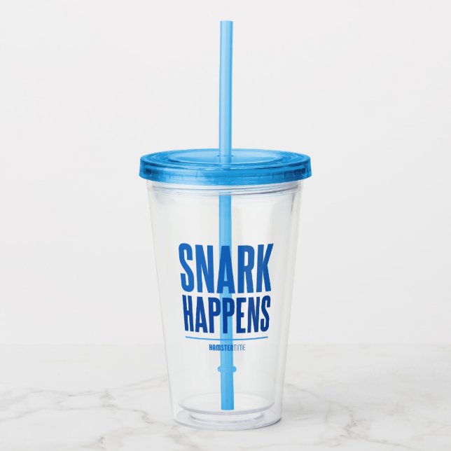Snark Happens - Acrylic Tumbler (Front)