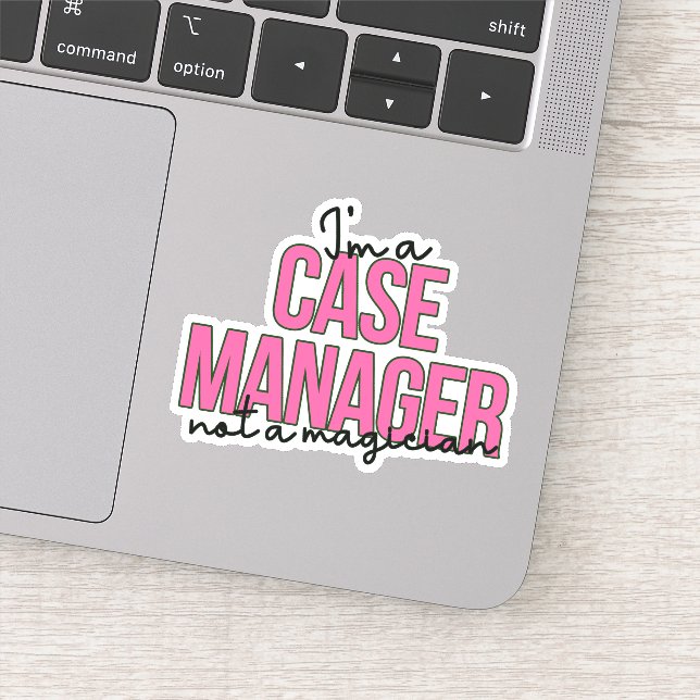 Snarky Case Management Quote - I Am a Case Manager (Detail)