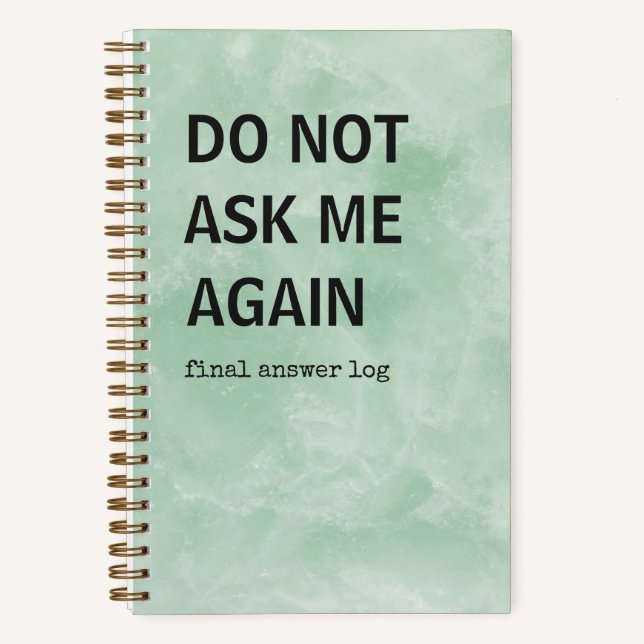 Snarky Journal | Do Not Ask Me Again Log Book (Front)