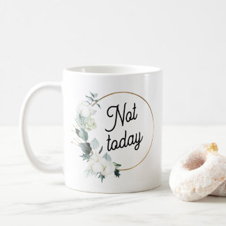 Snarky Not Today Cheugy Coffee Mug