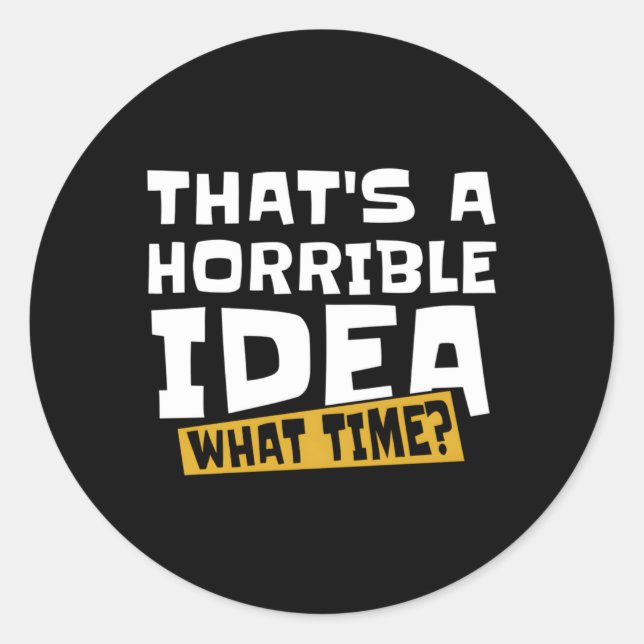 Snarky T A Horrible W Time Classic Round Sticker (Front)