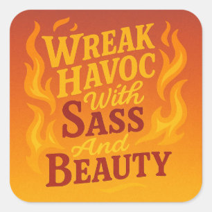 Snarky Wreak Havoc with Sass and Beauty Sticker
