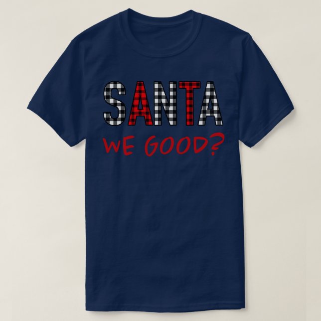 snata we good T-Shirt (Design Front)