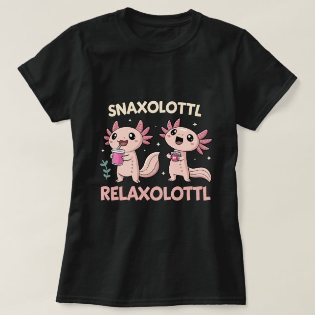 Snaxolotl and Relaxolotl Unique Funny Axolotl T-Sh T-Shirt (Design Front)