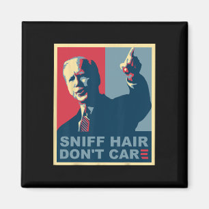 Sniff Hair Don#39;t Care Anti Joe Biden Meme Vode Magnet
