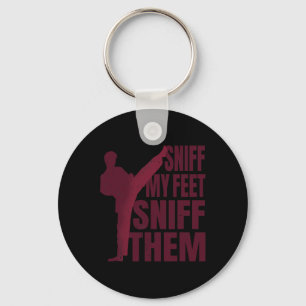 Sniff My Feet Funny Karate Taekwondo Kung Fu Marti Keychain