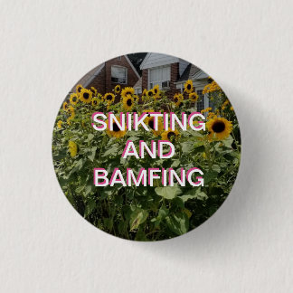 SNIKTING & BAMFIND 1 INCH ROUND BUTTON