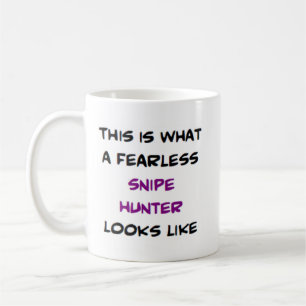 snipe hunter, fearless coffee mug