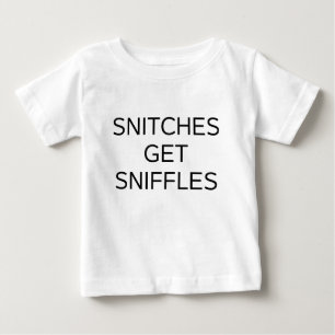 Snitches Get Sniffles T-Shirt