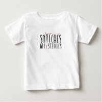Snitches Get Stitches Baby T-Shirt