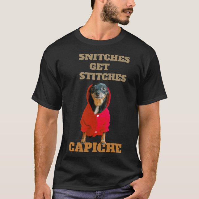 Snitches Get Stitches Capiche T-Shirt (Front)