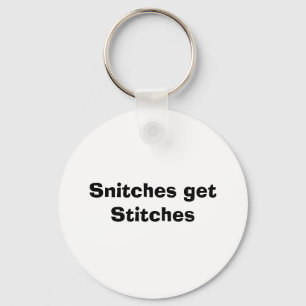 Snitches get Stitches Keychain