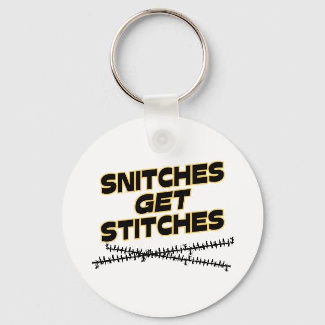 Snitches Get Stitches Keychain (Front)
