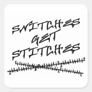 Snitches Get Stitches Square Sticker