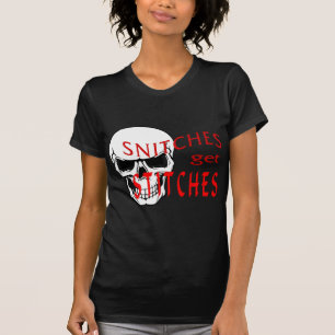 Snitches get Stitches T-Shirt