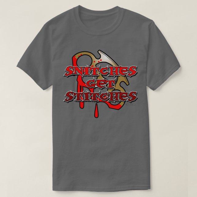 Snitches Get Stitches T-Shirt (Design Front)