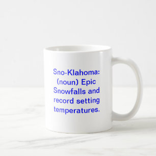 Sno-Klahoma: (noun) Epic Snowfalls and record s... Coffee Mug