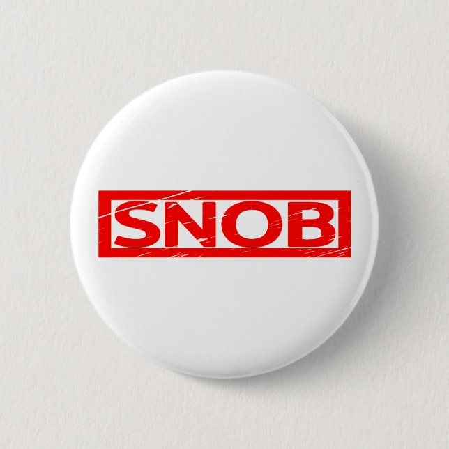 Snob Stamp 2 Inch Round Button (Front)