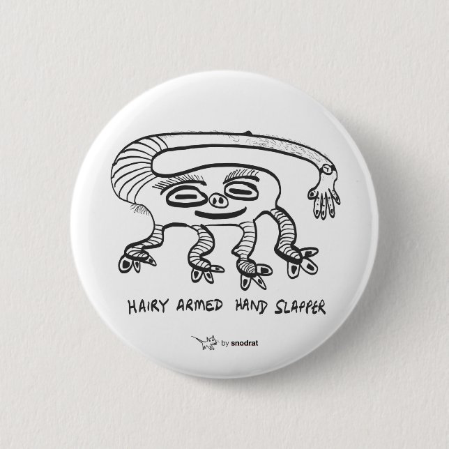 Snod Rat: Hairy Armed Hand Slapper 2 Inch Round Button (Front)