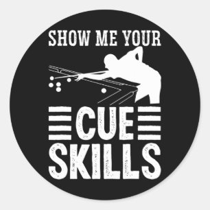 Snooker Apparel For Adult Show Me Your Cue Skills  Classic Round Sticker