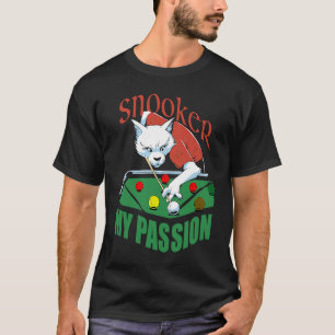Snooker my passion billiard player design snooker T-Shirt