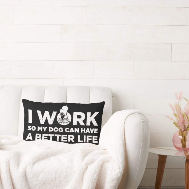 Snoopy - I Work So My Dog Can Have A Better Life Lumbar Pillow (Couch)