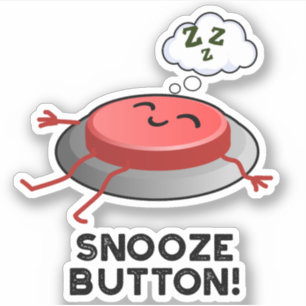 Snooze Button Funny Sleeping Pun