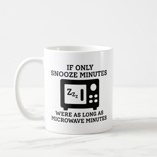 Snooze Minutes Coffee Mug (Left)
