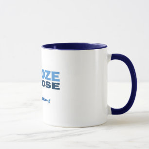 Snooze or Lose Mug