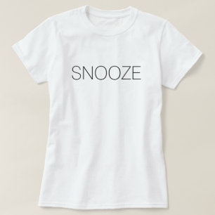Snooze Shirt