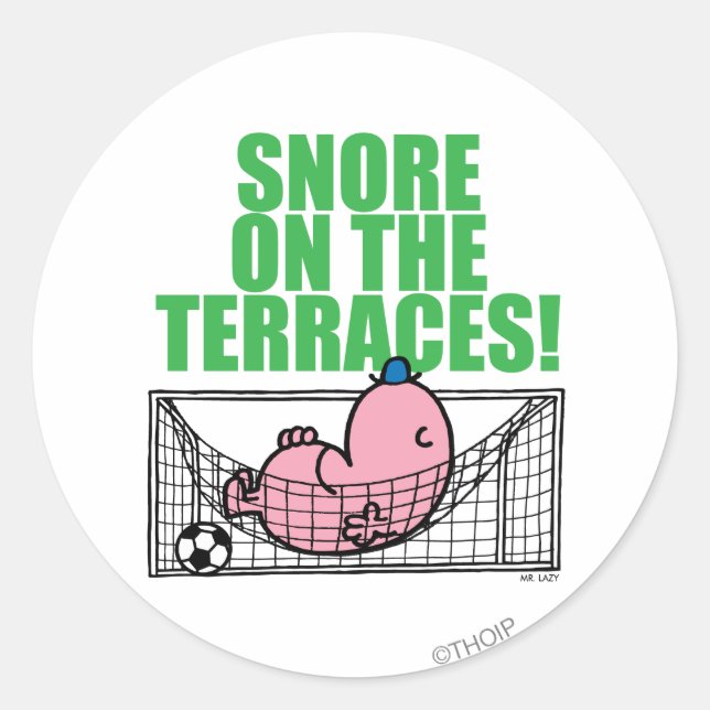 Snore On The Terraces! Classic Round Sticker (Front)