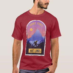 Snort Pines Not Lines Bigfoot Sasquatch Hiking T-Shirt