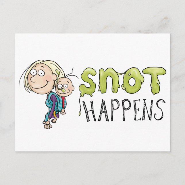 Snot Happens Postcard (Front)