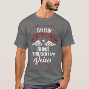 Snow Blood Runs Through My Veins Last Name Family T-Shirt