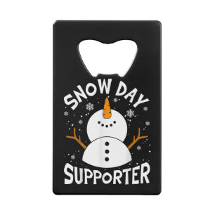 Snow Day Supporter Snowflake Funny Teacher Christm Credit Card Bottle Opener