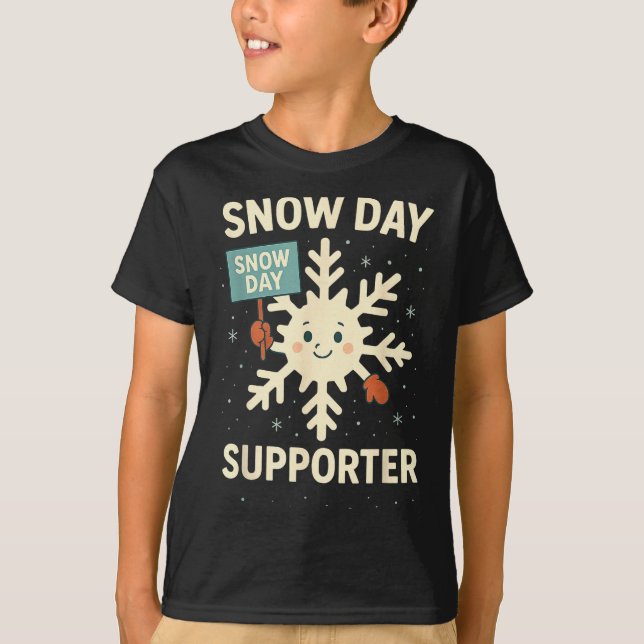 Snow Day Suprter Funny Snow Day Quote Let It Snow  T-Shirt (Front)