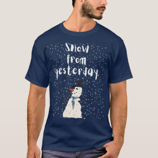 Snow From Yesterday T-Shirt