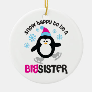 Snow Happy to be a Big Sister Ceramic Ornament