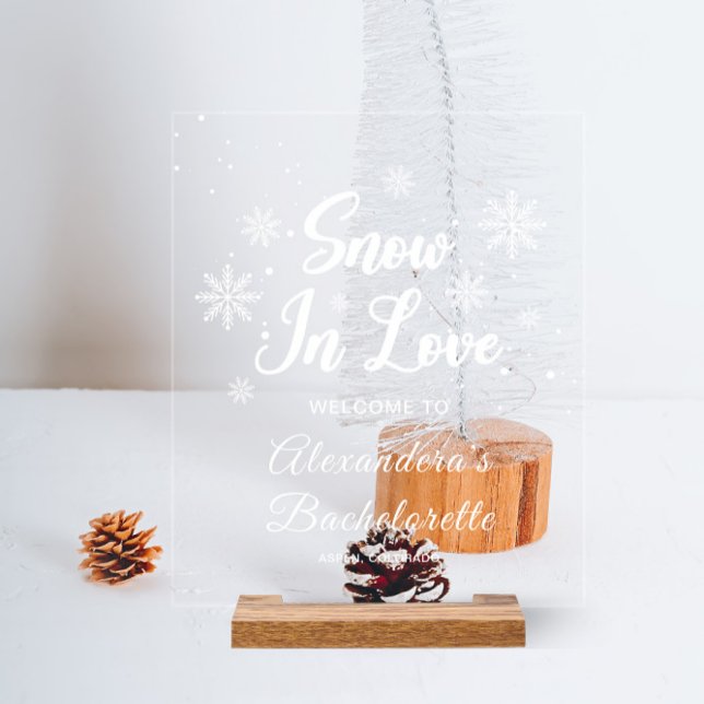 Snow In Love Winter Bachelorette Party Acrylic Sign (Creator Uploaded)