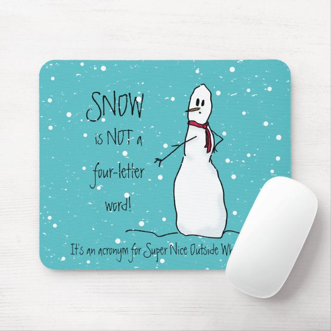 Snow Is Not A Four Letter Word says Snowman Mouse Pad (With Mouse)