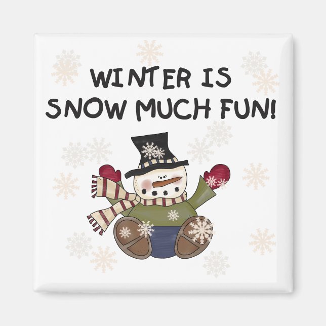 Snow Much Fun Snowman Tshirts and gifts Magnet (Front)