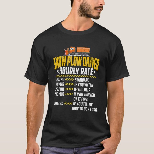 Snow Plow Driver Hourly Rate Funny Contractor Labo T-Shirt (Front)