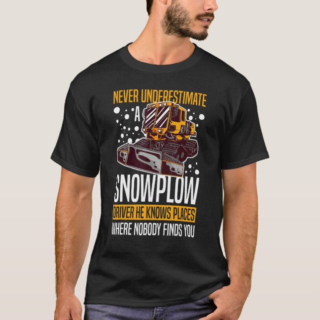 Snow Plow Tractor Machine Truck Shovel Driver Snow T-Shirt (Front)