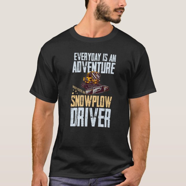 Snow Plow Tractor Machine Truck Shovel Driver Snow T-Shirt (Front)