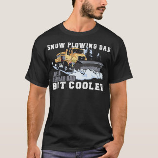 Snow Plowing Dad2 T-Shirt