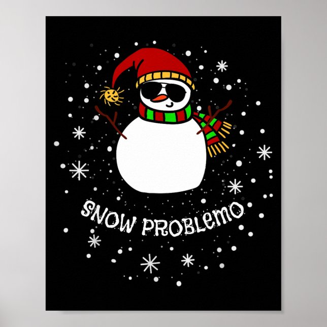 Snow Problemo Funny Christmas Snowman  Poster (Front)